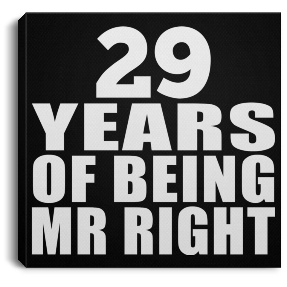 29th Anniversary 29 Years Of Being Mr Right - Canvas Square
