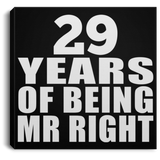29th Anniversary 29 Years Of Being Mr Right - Canvas Square