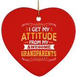 I Get My Attitude From My Awesome Grandparents - Heart Ornament