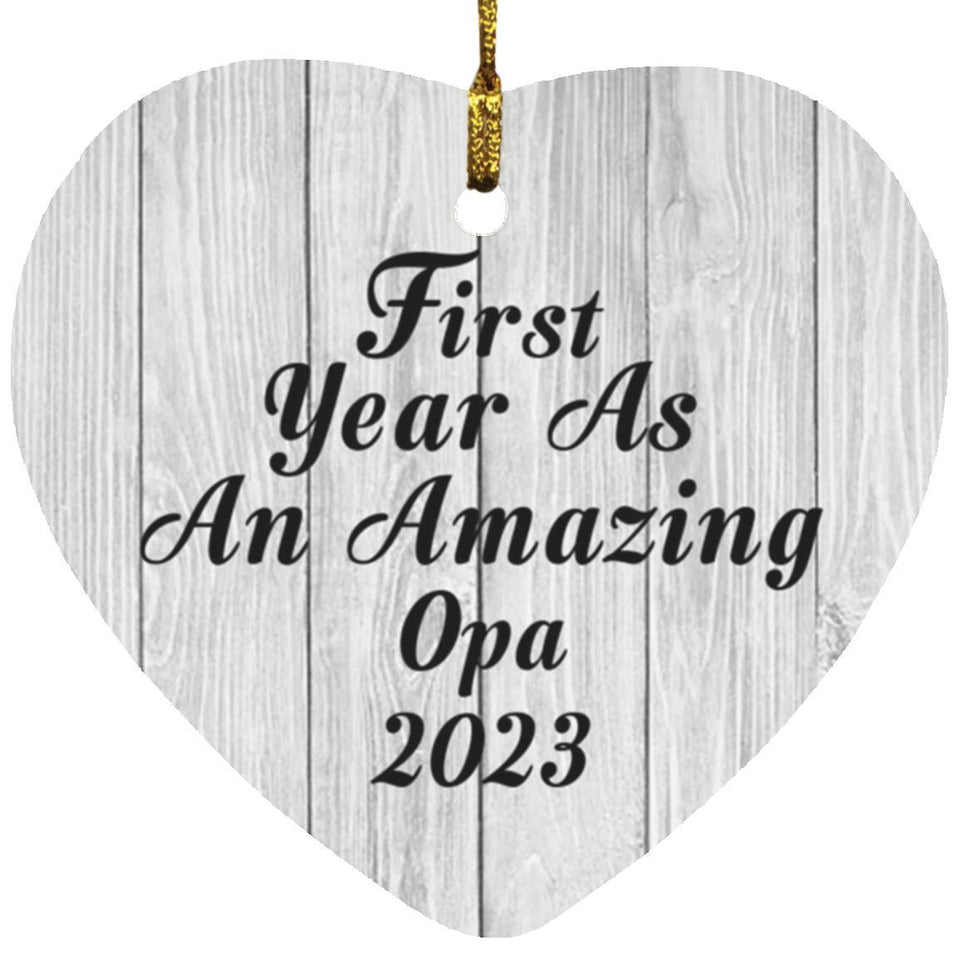 First Year As An Amazing Opa 2023 - Heart Ornament F