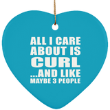 All I Care About Is Curl - Heart Ornament