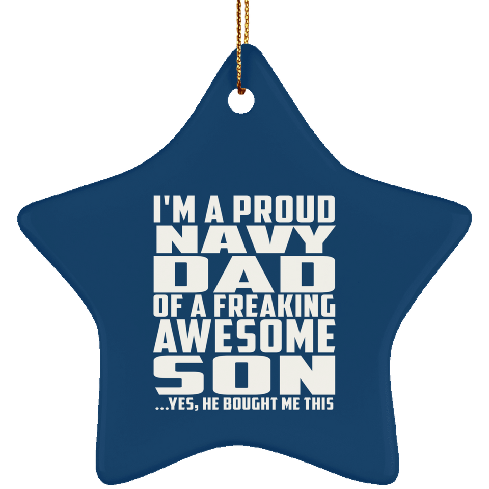 Proud Navy Dad Of Awesome Son - Star Ornament