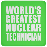 World's Greatest Nuclear Technician - Drink Coaster