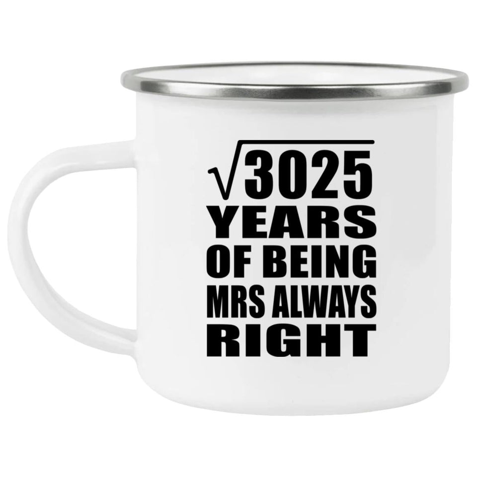 55th Anniversary Square Root of 3025 Years Mrs Always Right - 12oz Camping Mug