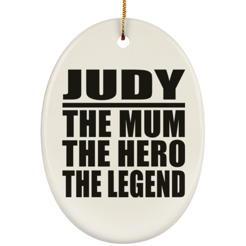 Judy The Mum The Hero The Legend - Oval Ornament