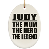 Judy The Mum The Hero The Legend - Oval Ornament