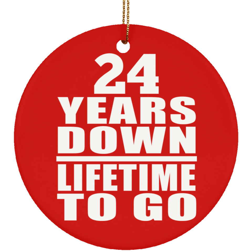 24th Anniversary 24 Years Down Lifetime To Go - Circle Ornament