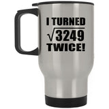 114th Birthday I Turned Square Root of 3249 Twice - Silver Travel Mug