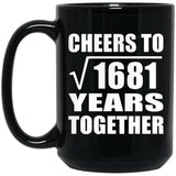 41st Anniversary Cheers To Square Root of 1681 Years Together - 15oz Coffee Mug Black