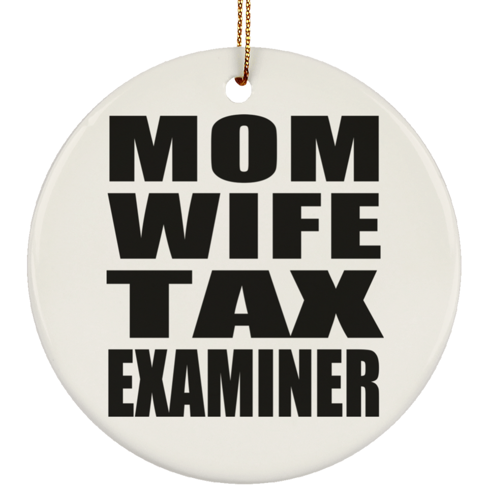 Mom Wife Tax Examiner - Circle Ornament