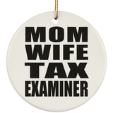 Mom Wife Tax Examiner - Circle Ornament