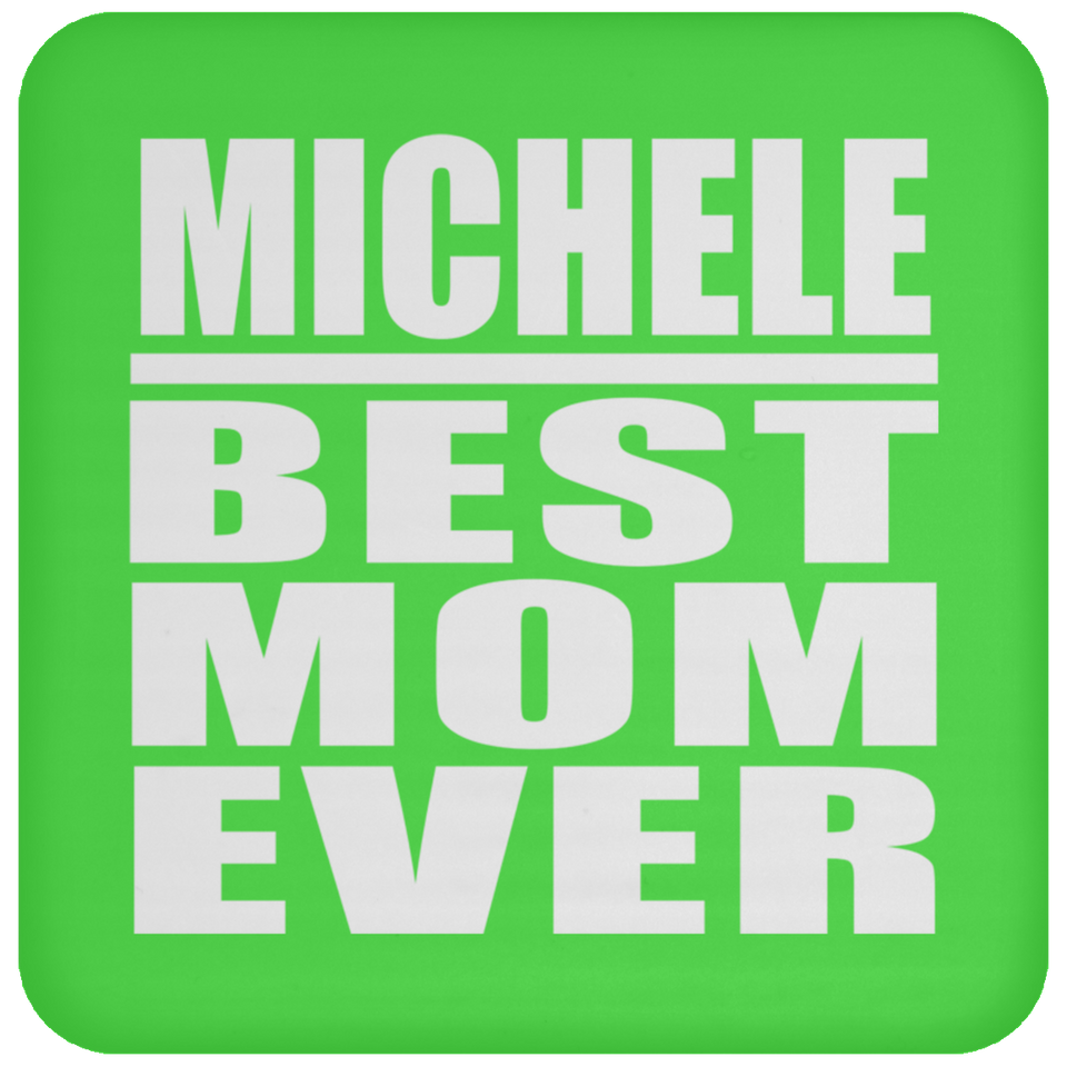 Michele Best Mom Ever - Drink Coaster