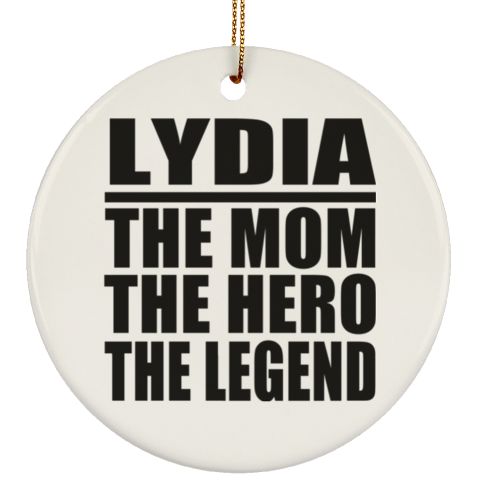 Lydia The Mom The Hero The Legend - Circle Ornament