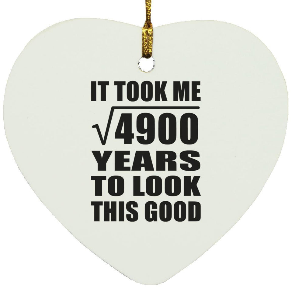 70th Birthday Took Square Root of 4900 Years To Look Good - Heart Ornament