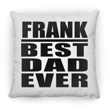 Frank Best Dad Ever - Throw Pillow