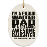 Proud Waiter Dad Of Awesome Daughter - Oval Ornament