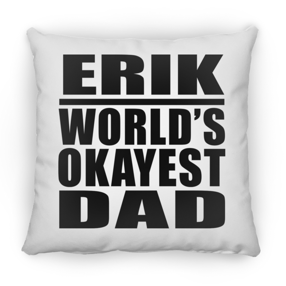 Erik World's Okayest Dad - Throw Pillow