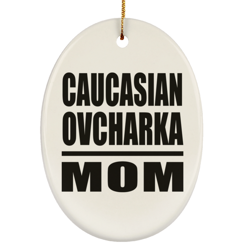 Caucasian Ovcharka Mom - Oval Ornament