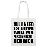 All I Need Is Love And My Parson Russell Terrier - Tote Bag White