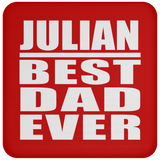 Julian Best Dad Ever - Drink Coaster