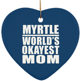 Myrtle World's Okayest Mom - Heart Ornament