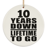 10th Anniversary 10 Years Down Lifetime To Go - Circle Ornament