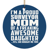 Proud Surveyor Mom Of Awesome Daughter - Circle Ornament