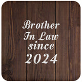 Brother In Law Since 2024 - Drink Coaster D