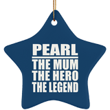 Pearl The Mum The Hero The Legend - Star Ornament