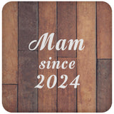 Mam Since 2024 - Drink Coaster E
