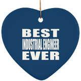 Best Industrial Engineer Ever - Heart Ornament