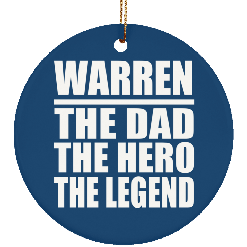 Warren The Dad The Hero The Legend - Circle Ornament