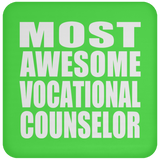 Most Awesome Vocational Counselor - Drink Coaster