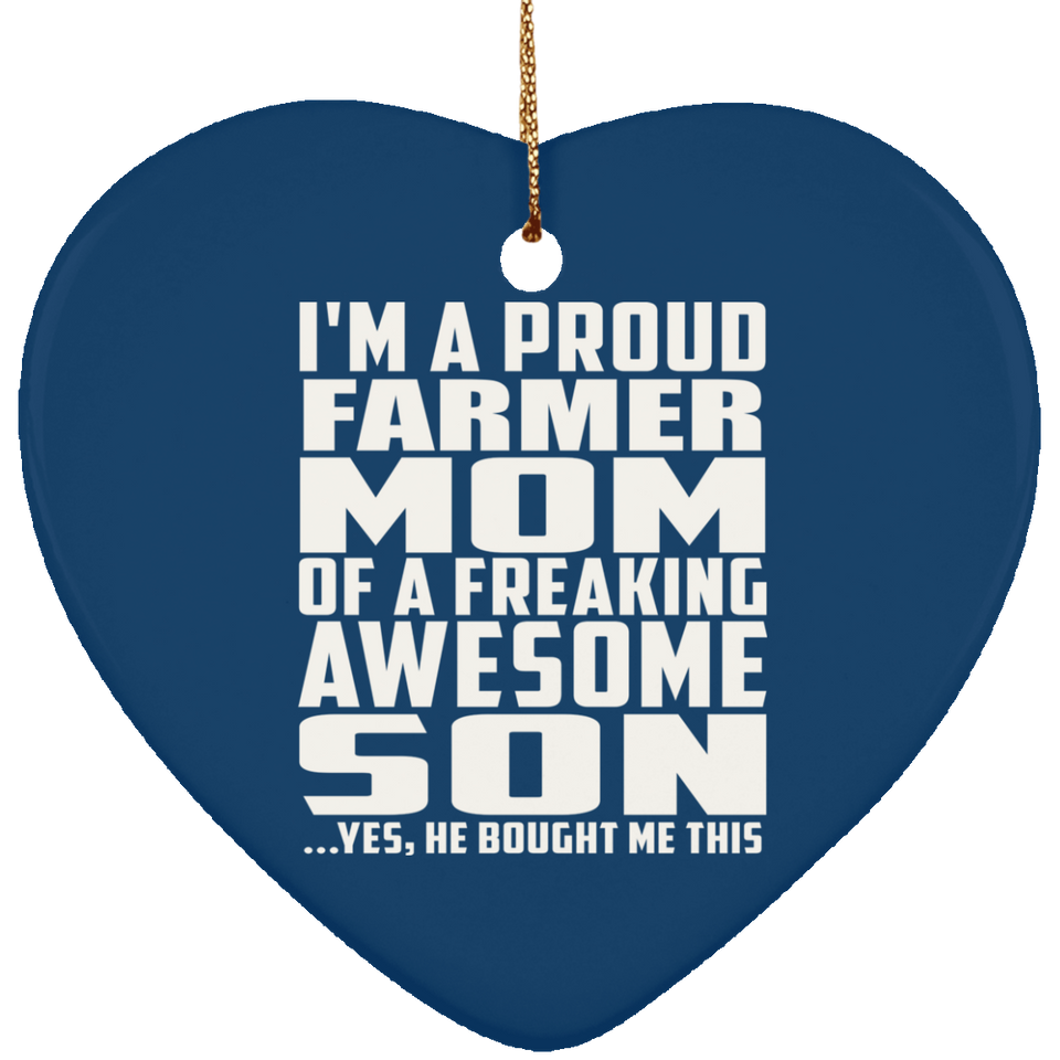 Proud Farmer Mom Of Awesome Son - Heart Ornament