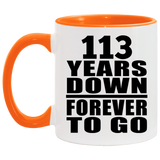 113th Anniversary 113 Years Down Forever to Go - 11oz Accent Mug Orange