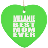Melanie Best Mom Ever - Heart Ornament