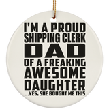 Proud Shipping Clerk Dad Of Awesome Daughter - Circle Ornament