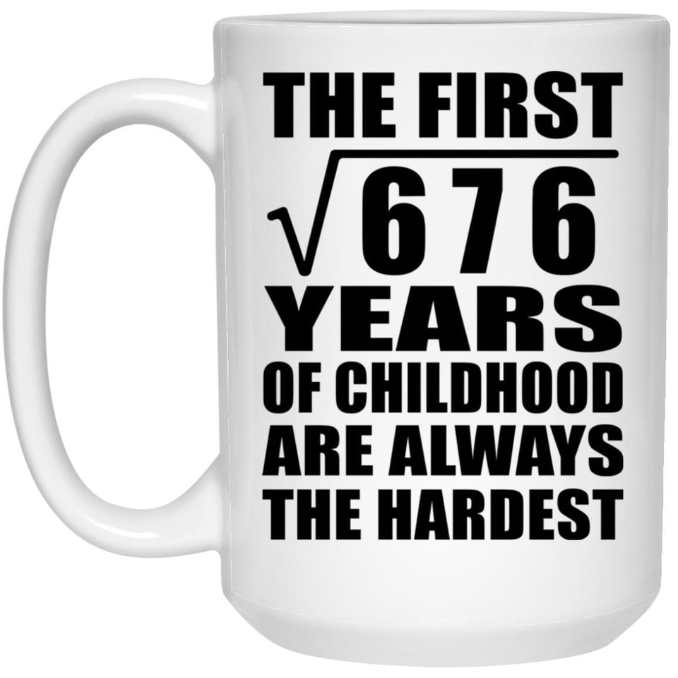 26th Birthday Square Root of 676 Years of Childhood - 15oz Coffee Mug