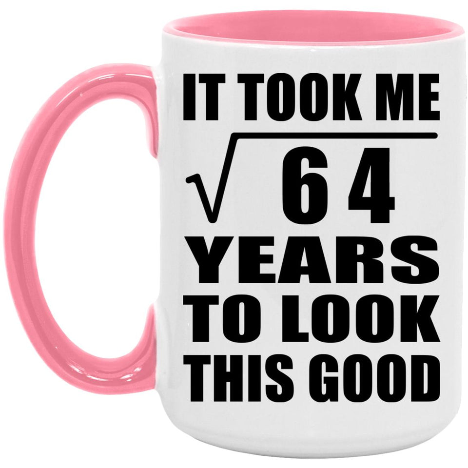8th Birthday Took Square Root of 64 Years To Look Good - 15oz Accent Mug Pink