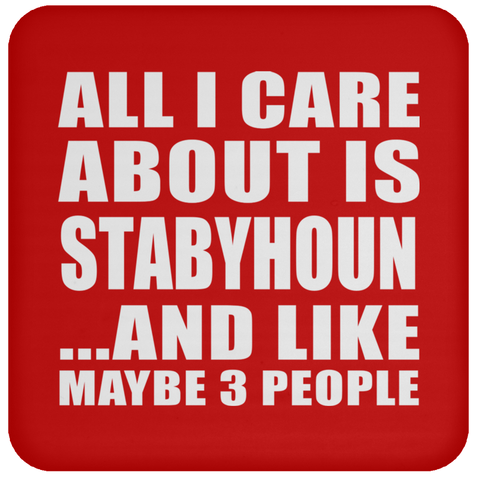 All I Care About Is Stabyhoun - Drink Coaster
