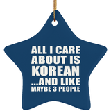 All I Care About Is Korean - Star Ornament