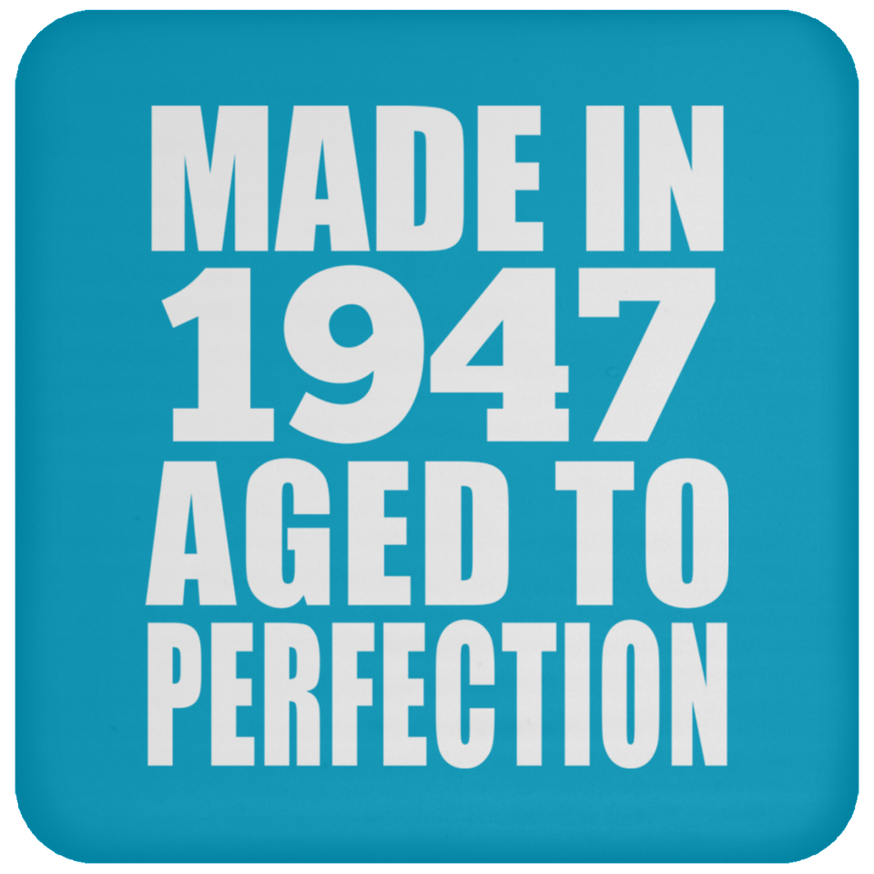 77th Birthday Made In 1947 Aged to Perfection - Drink Coaster
