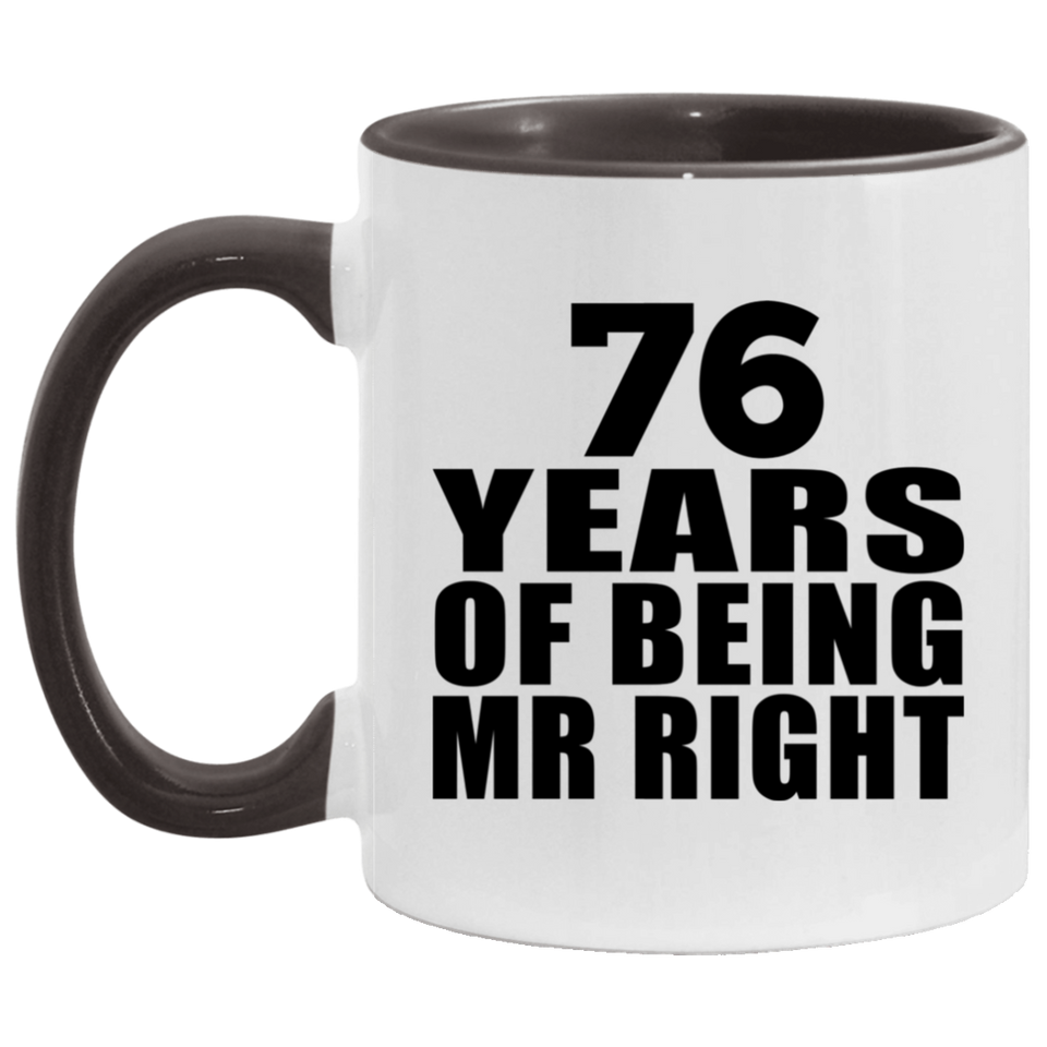 76th Anniversary 76 Years Of Being Mr Right - 11oz Accent Mug Black