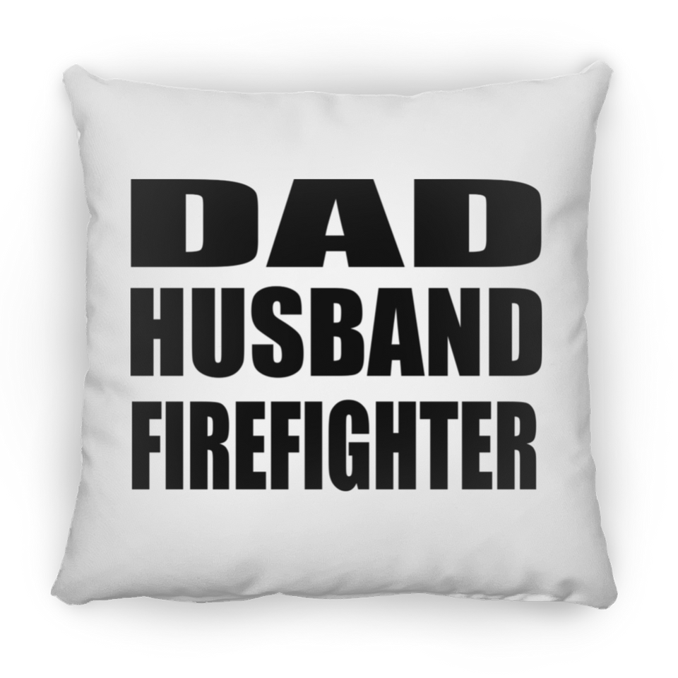Dad Husband Firefighter - Throw Pillow