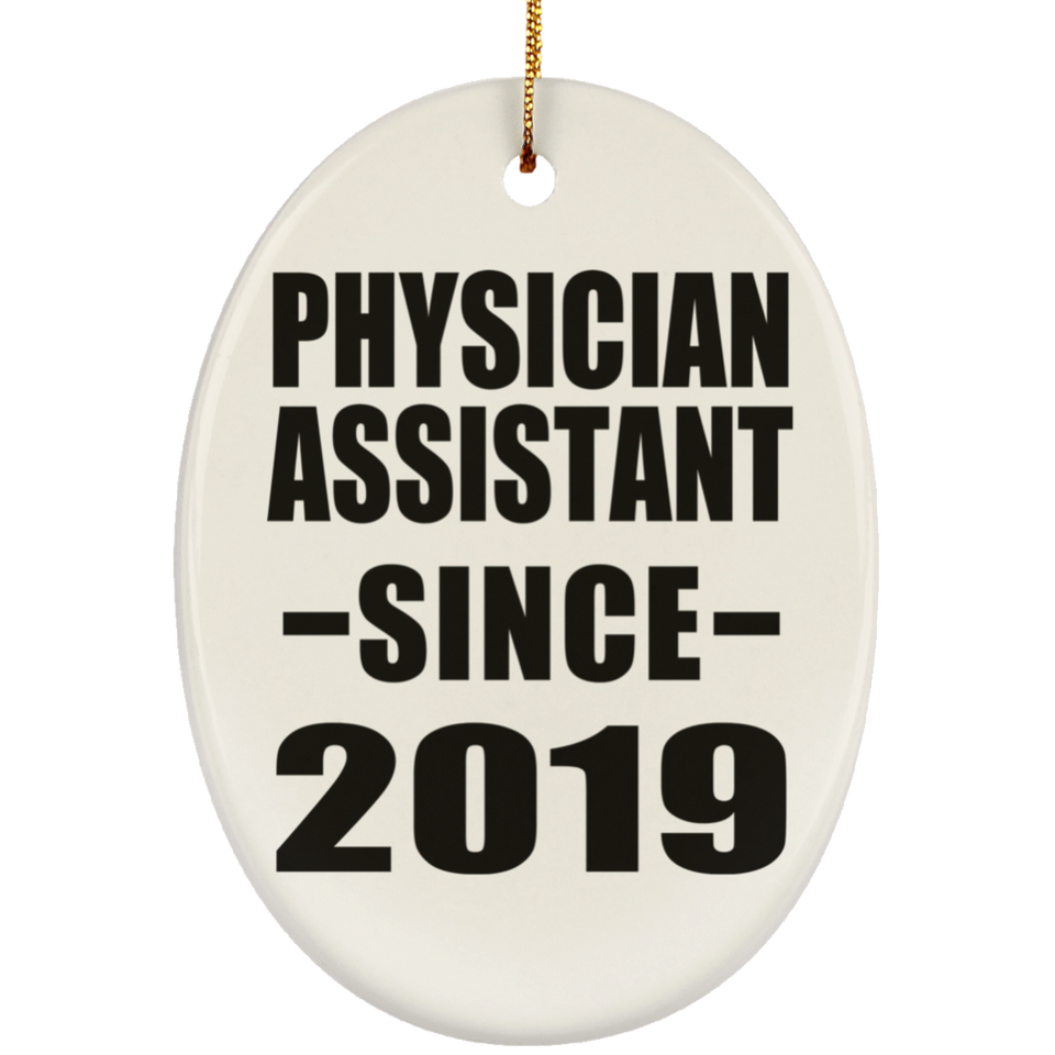 Physician Assistant Since 2019 - Oval Ornament