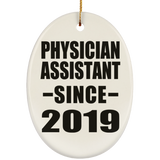 Physician Assistant Since 2019 - Oval Ornament