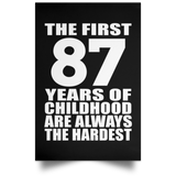 First 87 Years of Childhood Are The Hardest - Poster Portrait