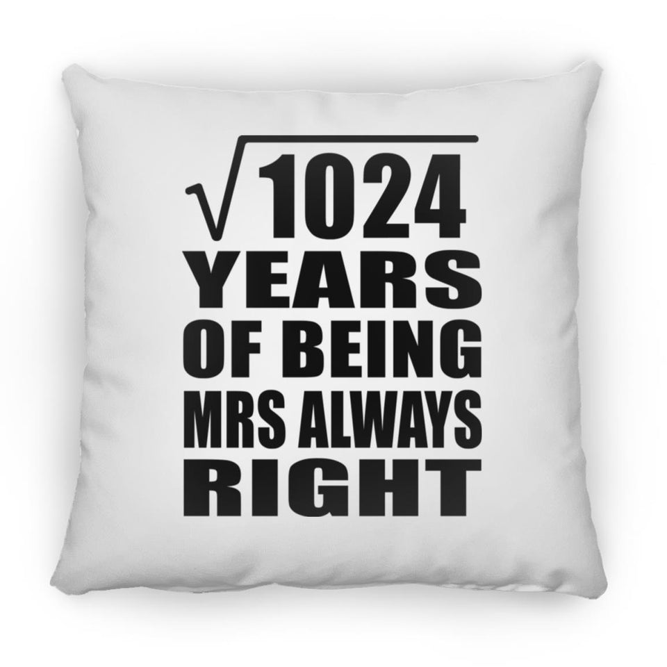32nd Anniversary Square Root of 1024 Years Mrs Always Right - Throw Pillow