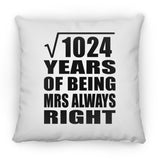 32nd Anniversary Square Root of 1024 Years Mrs Always Right - Throw Pillow