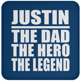 Justin The Dad The Hero The Legend - Drink Coaster
